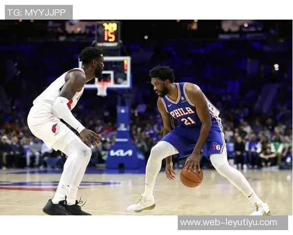 恩比德状态堪忧上一场仅得4分仍受20分钟出场限制